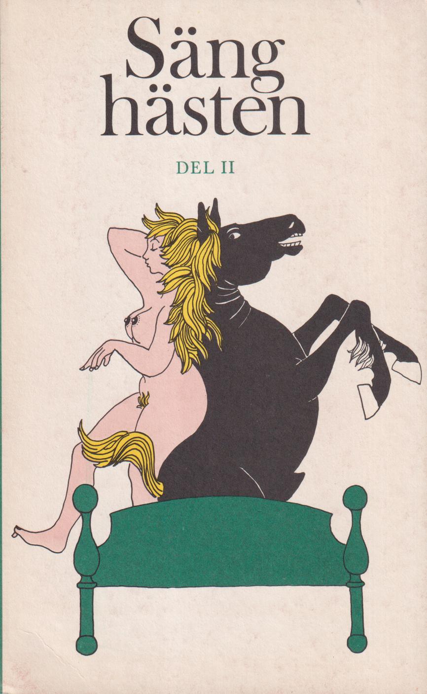Sänghästen. En erotisk antologi. Del II. [Utg. av] Bokförlaget Prisma.