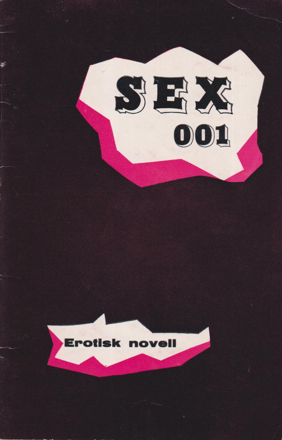 Sex 001. [Erotisk novell]. [Utg. av] Alfviförlaget AB.