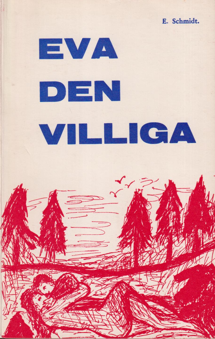 Eva den villiga. [Erotisk novell]. [Utg. av] Alfviförlaget AB.