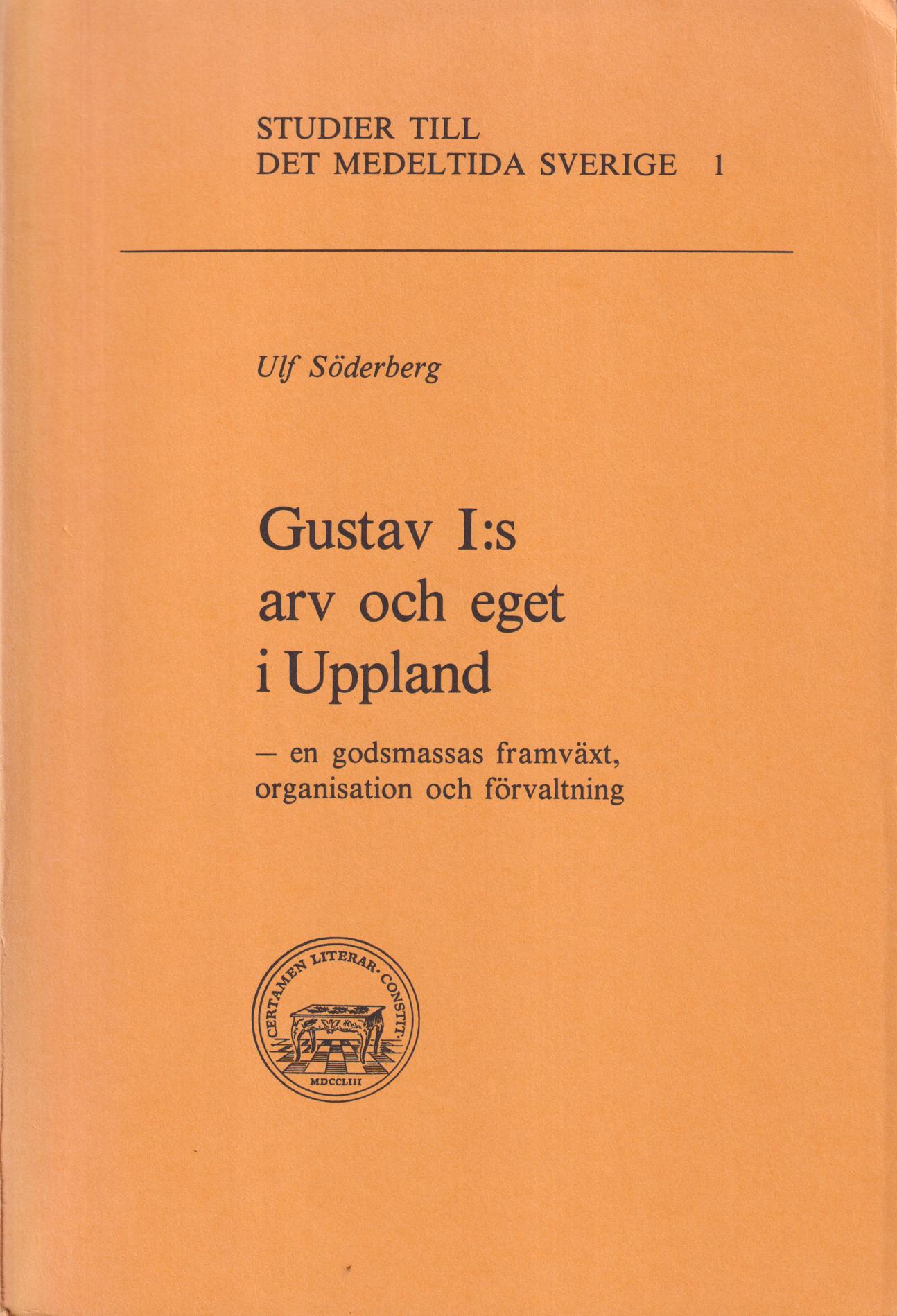 Gustav I:s arv och eget i Uppland - en godsmassas framväxt, organisation och förvaltning. [Utg. av] Almqvist & Wiksell International.