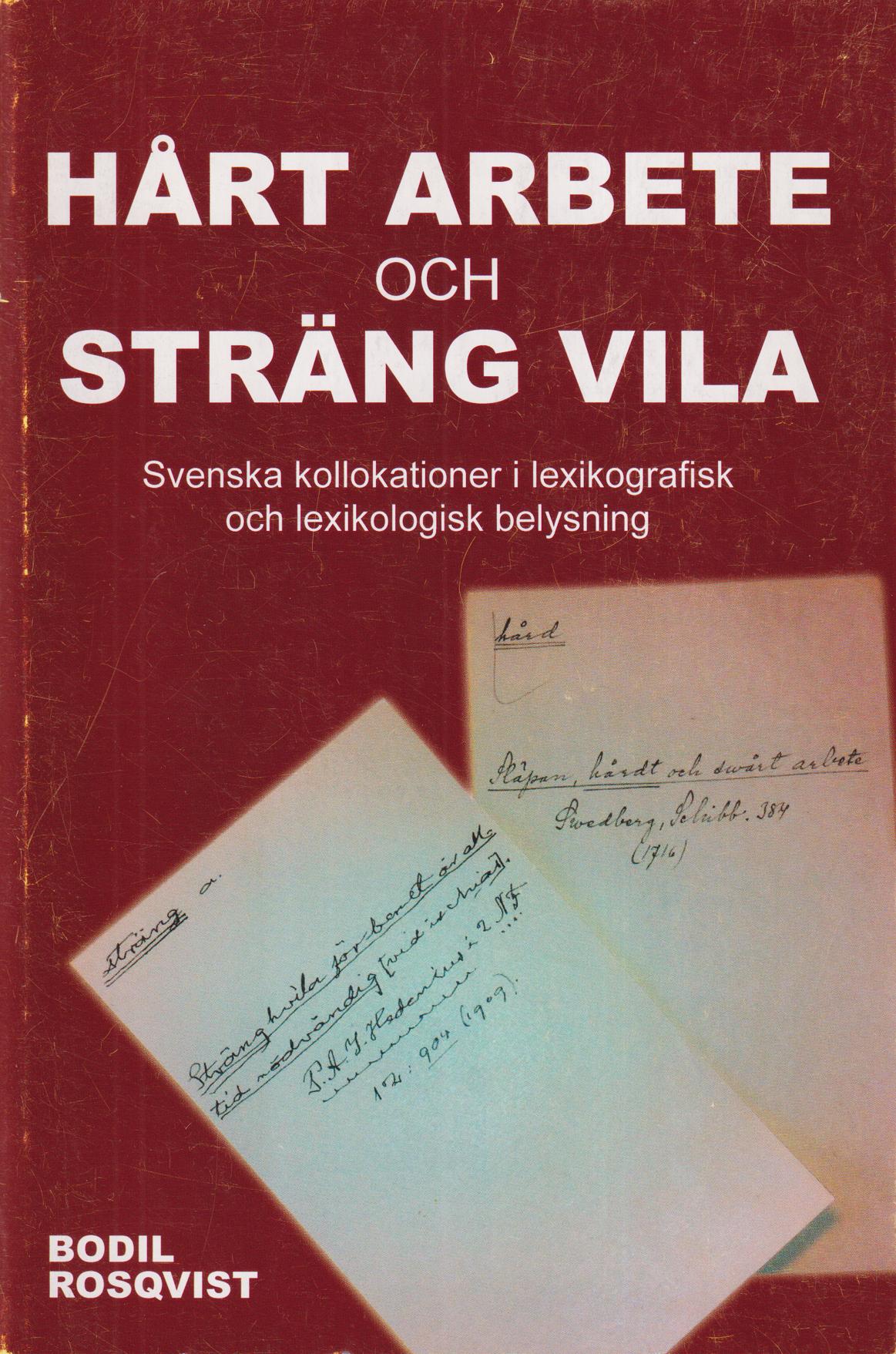 Hårt arbete och sträng vila. Svenska kollationer i lexiografisk och lexiologisk belysning.
