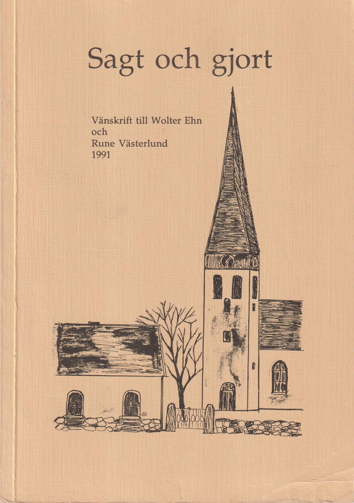 Sagt och gjort. Vänskrift till Wolter Ehn och Rune Västerlund 1991 från arbetskamraterna på ULMA.