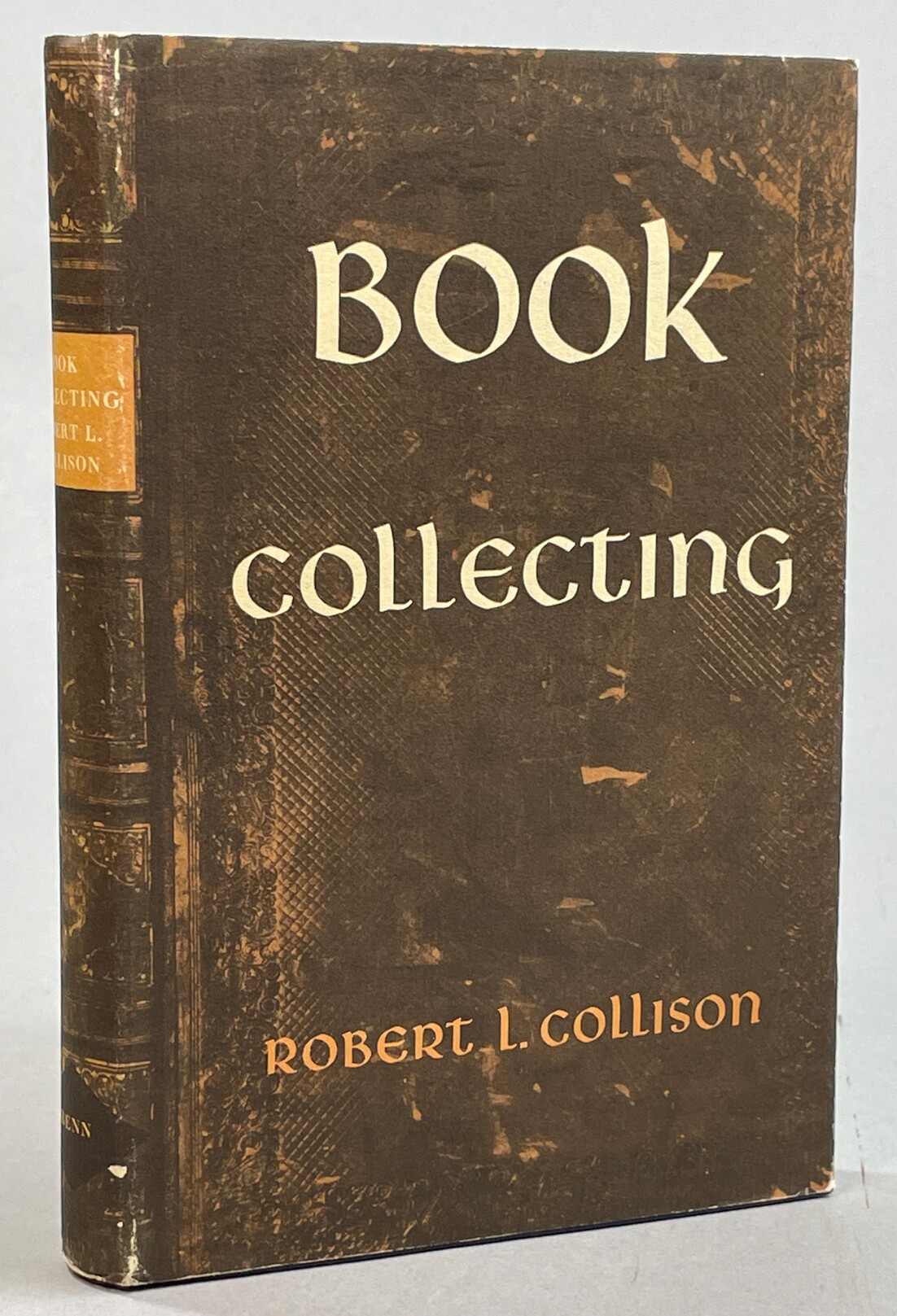 Book Collecting. An Introduction to Modern Methods of Literary and Bibliographical Detection. With a foreword by Andrew H. Horn.