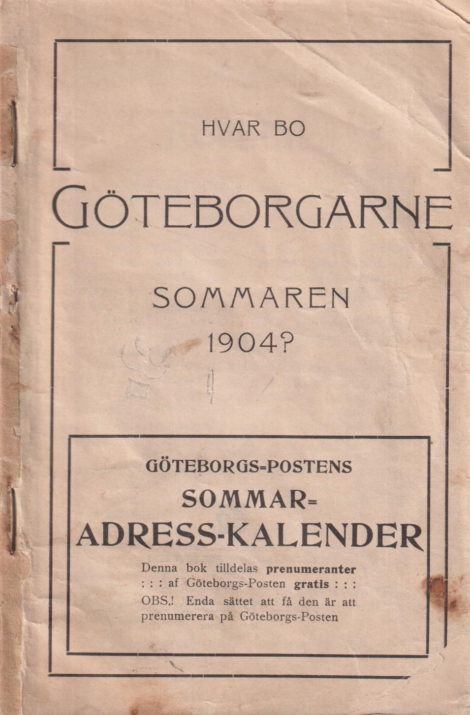 Hvar bo göteborgarne sommaren 1904? Göteborgs-Postens sommaradress-kalender.