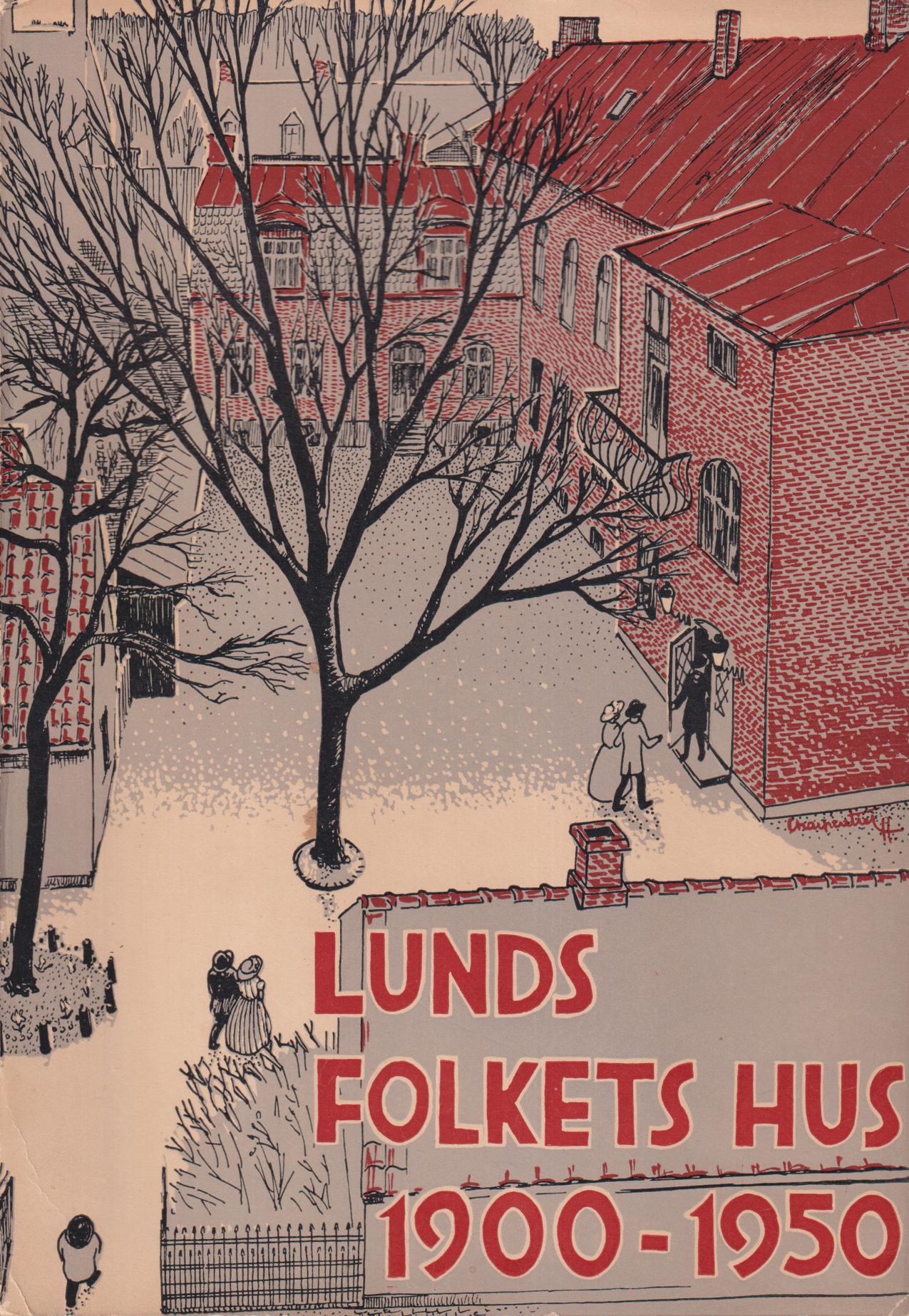 Lunds Folkets hus 1900-1950. Minnesskrift på uppdrag av föreningens styrelse utarbetad av Anders Eriksson.