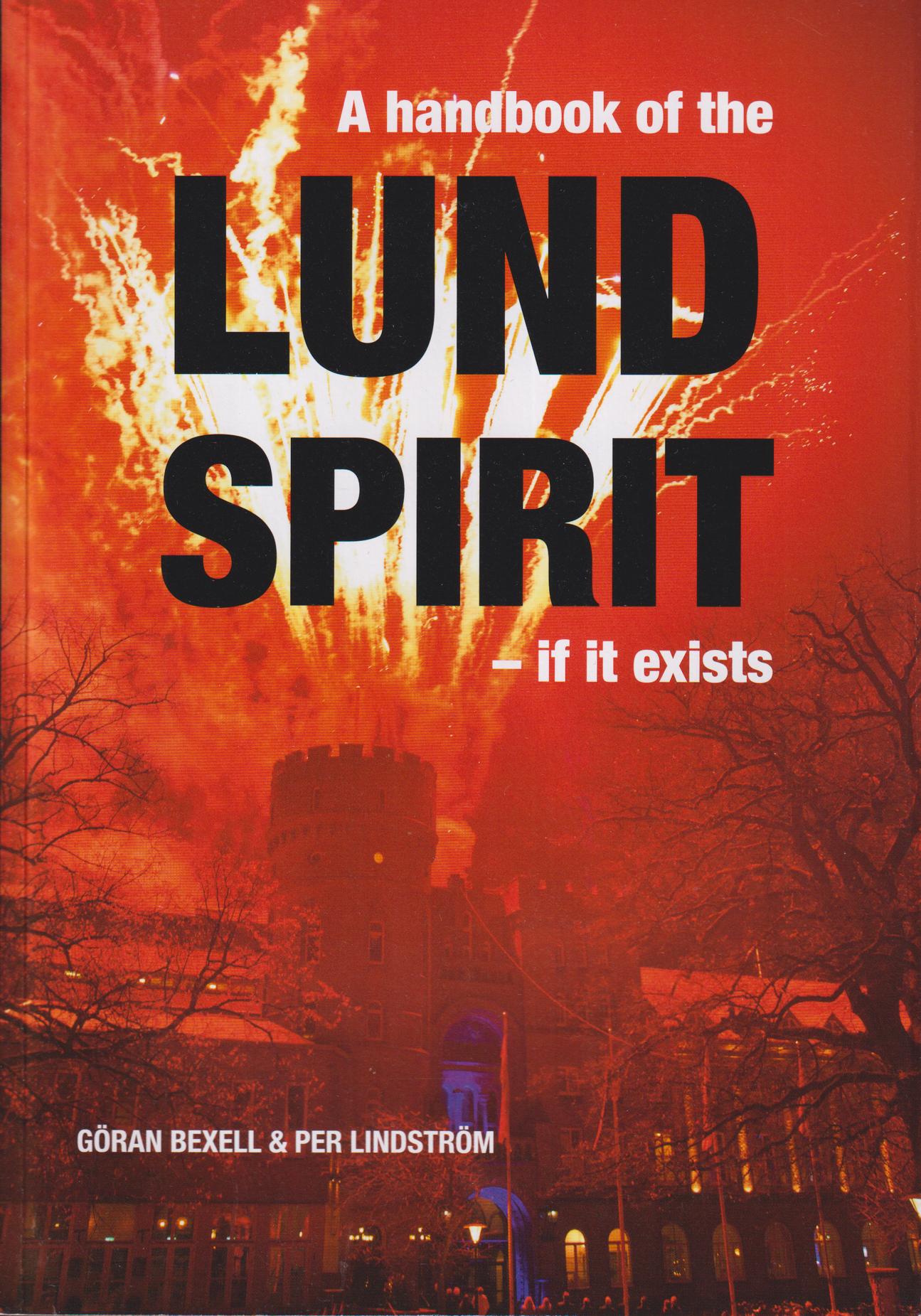 A handbook of the Lund spirit - if it exists. [Utg. av] Bild & Media AB.