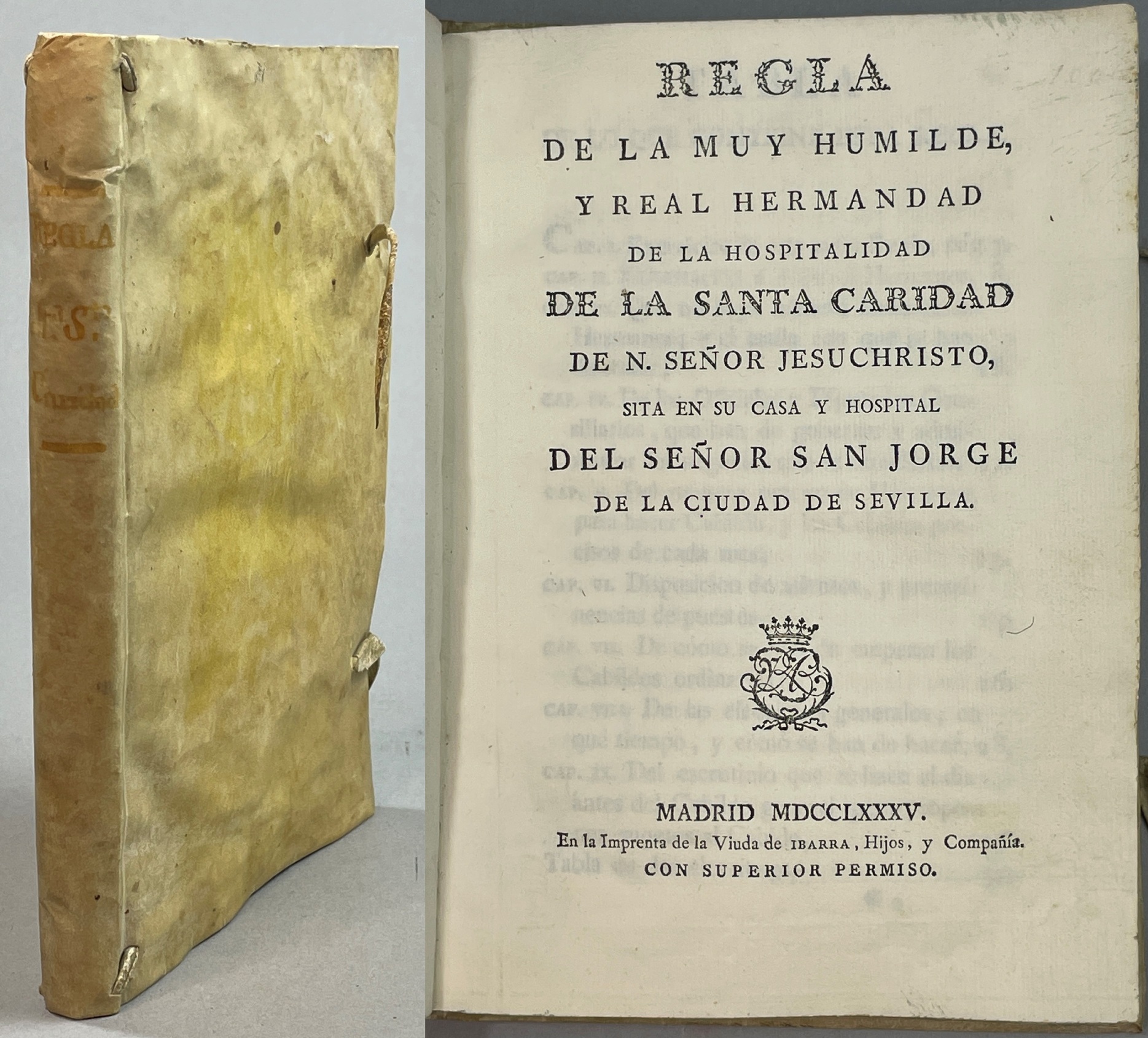 Regla de la Muy Humilde, y Real Hermandad de la Hospitalidad de la Santa Caridad de N. Señor Jesuchristo, sita en su Casa y Hospital del Señor San Jorge de la Ciudad de Sevilla.