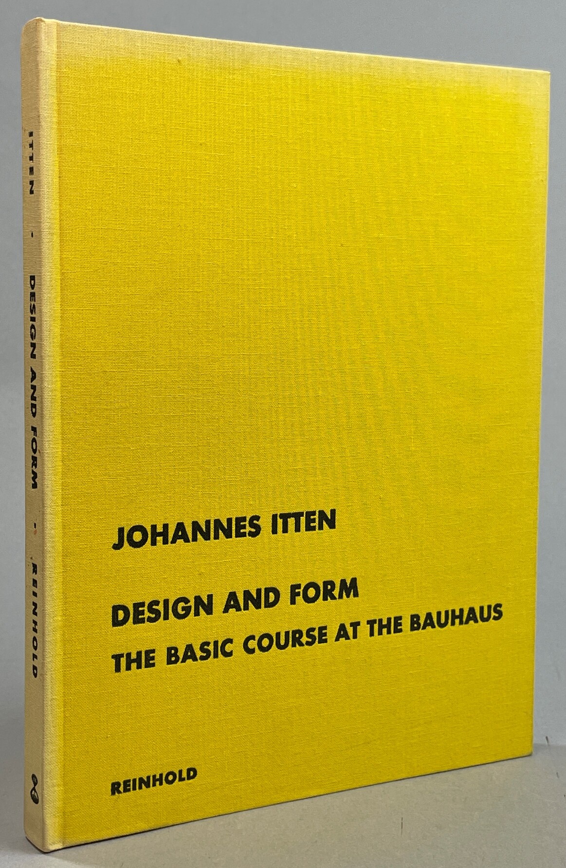 Design and Form. The Basic Course at the Bauhaus. Translated [from German] by John Maass.
