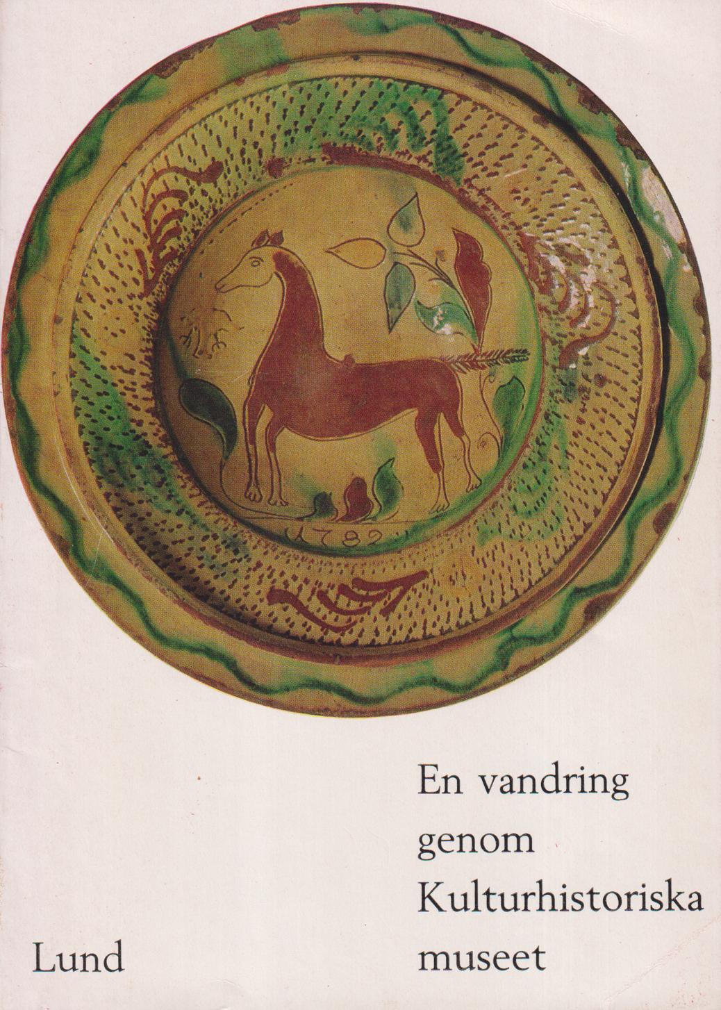 En vandring genom Kulturhistoriska museet i Lund. [Utg. av] Kulturen i Lund.