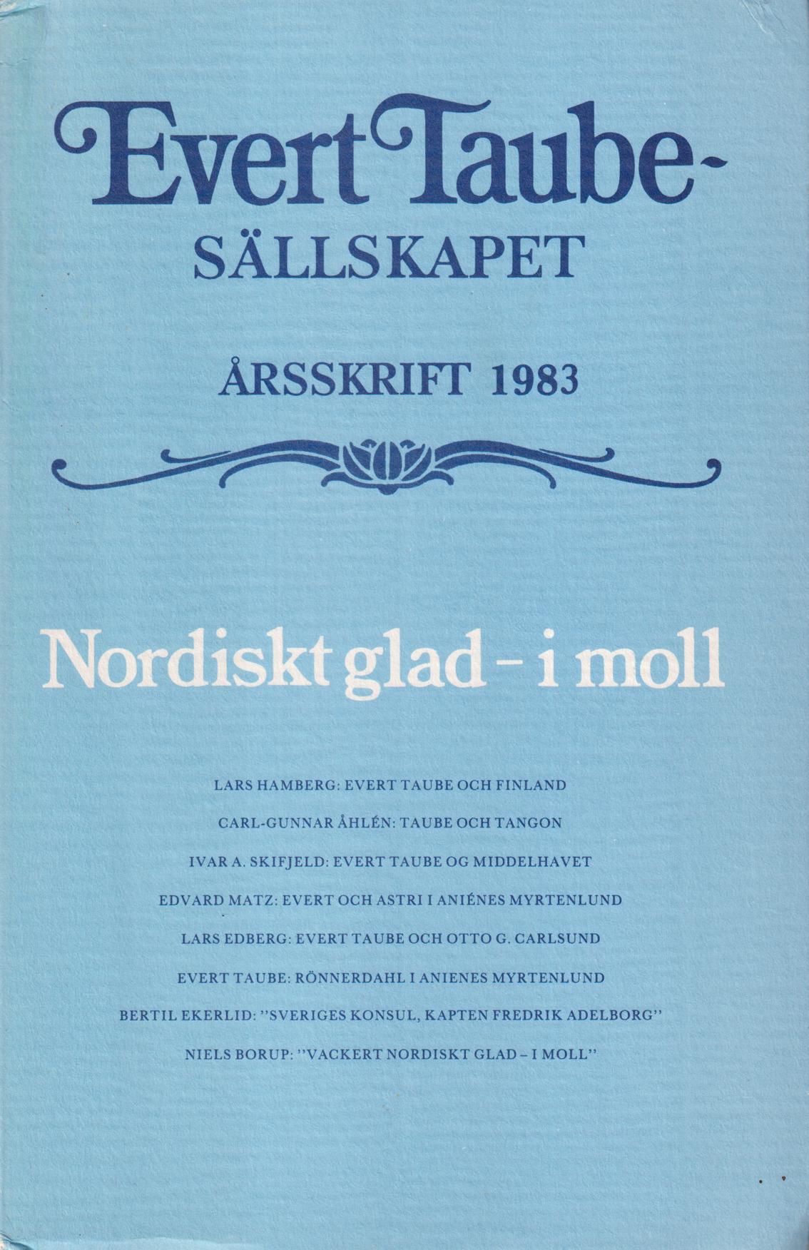 Evert Taube-sällskapet. Årsskrift 1983. Nordiskt glad - i moll.