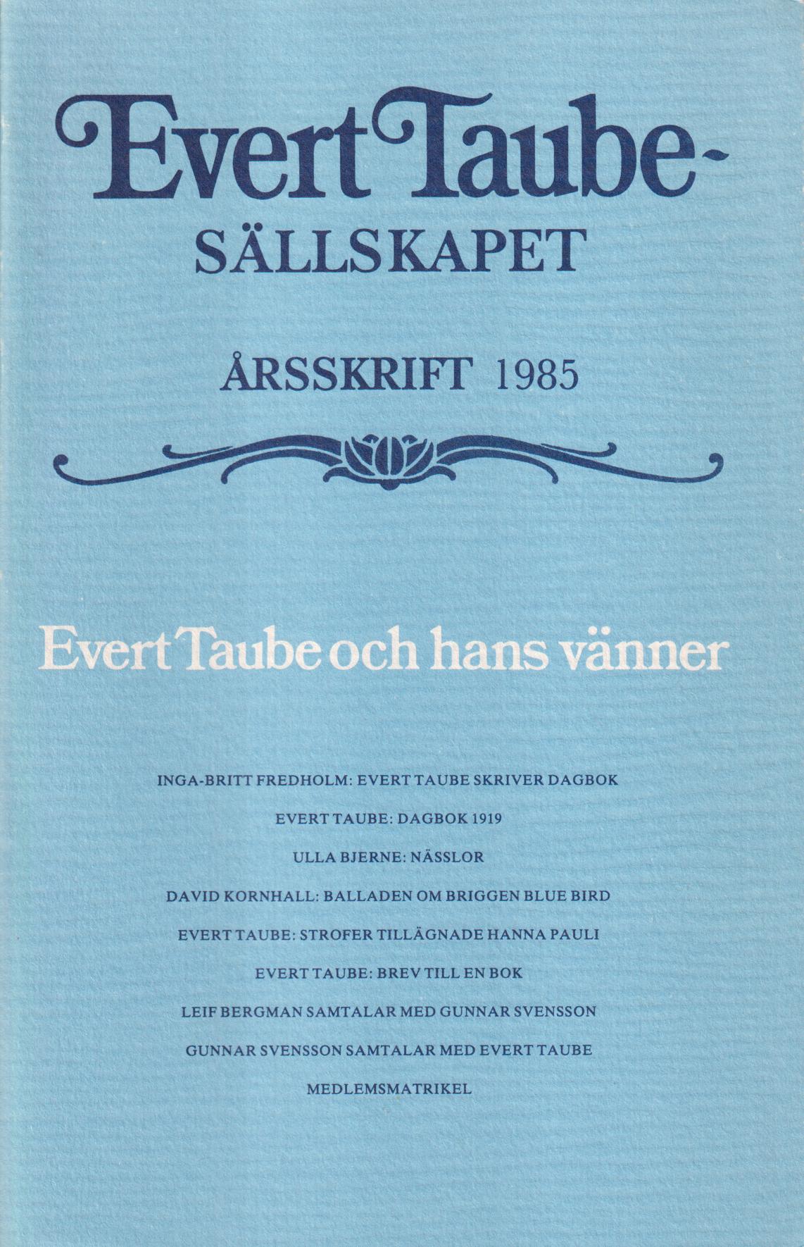Evert Taube-sällskapet. Årsskrift 1985. Evert Taube och hans vänner.