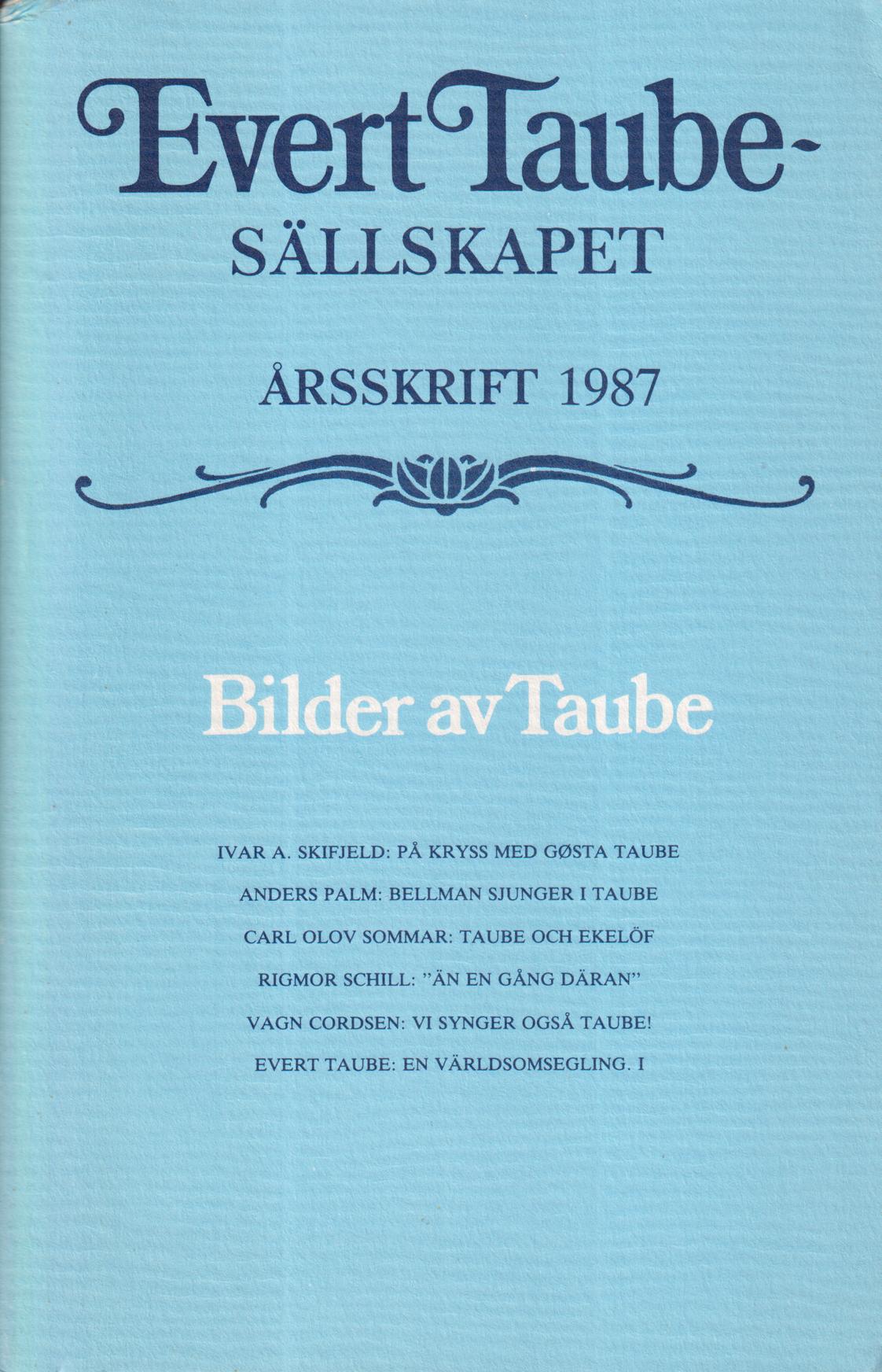 Evert Taube-sällskapet. Årsskrift 1987. Bilder av Taube.