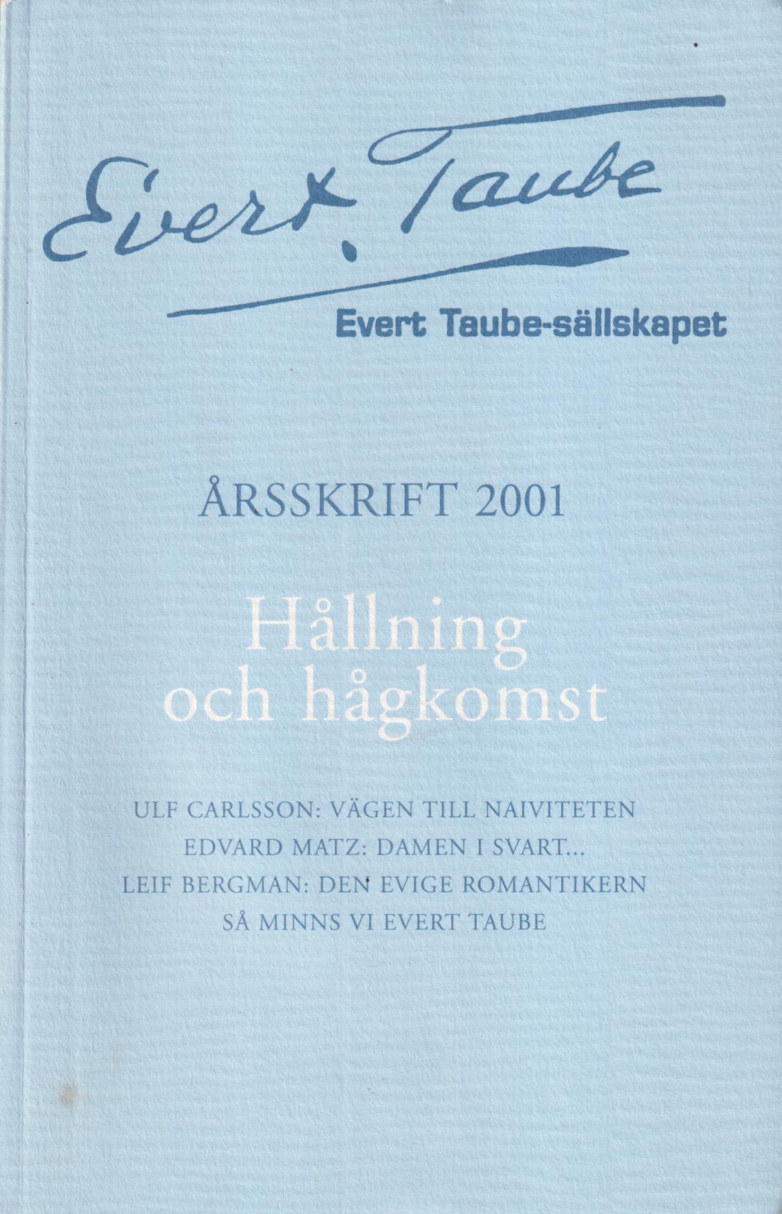 Evert Taube-sällskapet. Årsskrift 2001. Hållning och hågkomst.