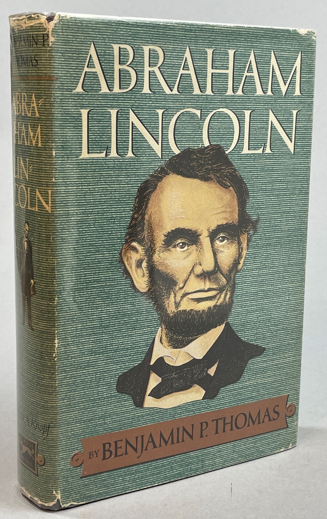 Abraham Lincoln. A Biography by Benjamin P. Thomas.