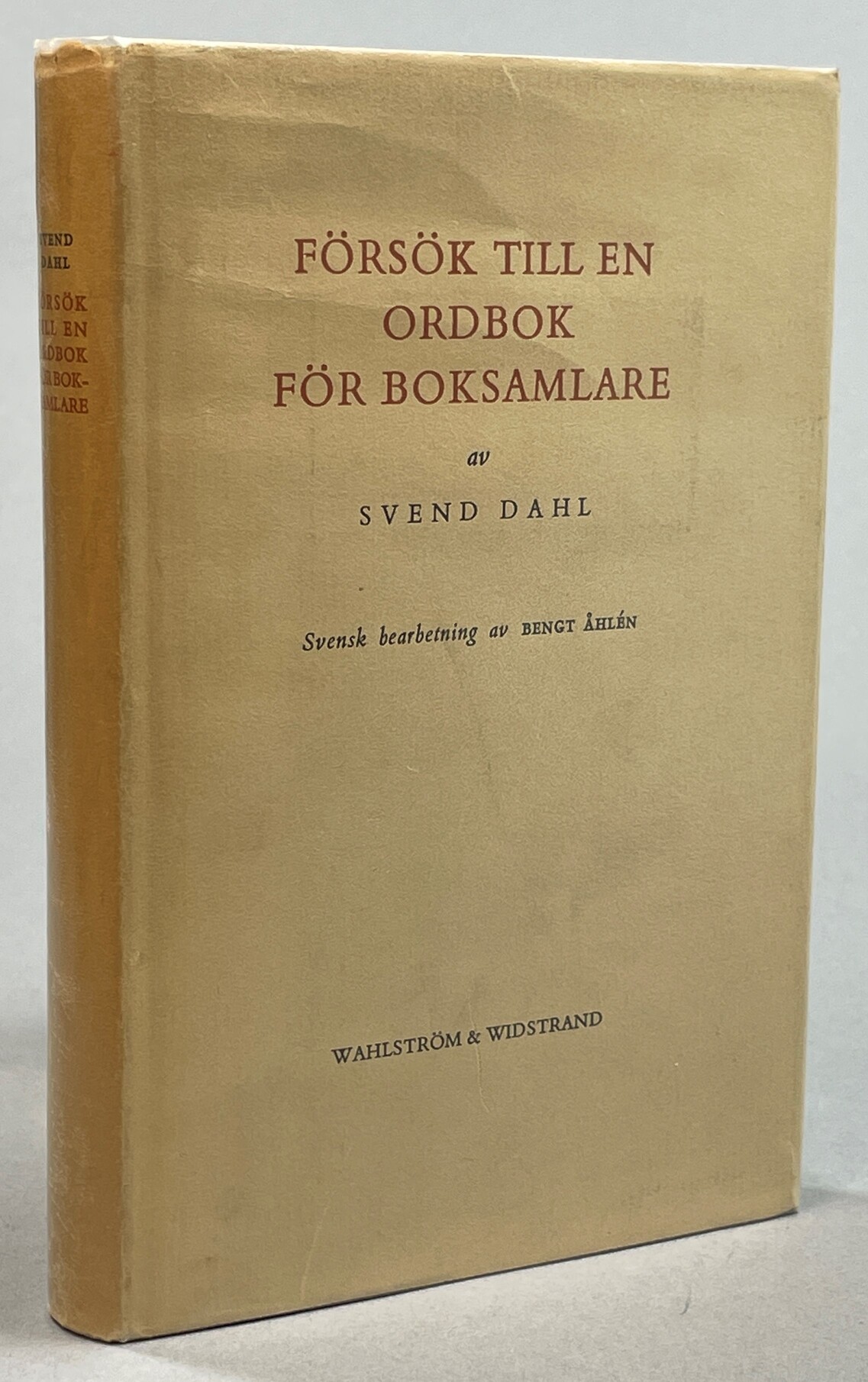 Försök till en ordbok för boksamlare. Tredje tillökade upplagan under medverkan av Esli Dansten och Volmer Rosenkilde. Svensk bearbetning av Bengt Åhlén. [Utg. av] Wahlström & Widstrand.