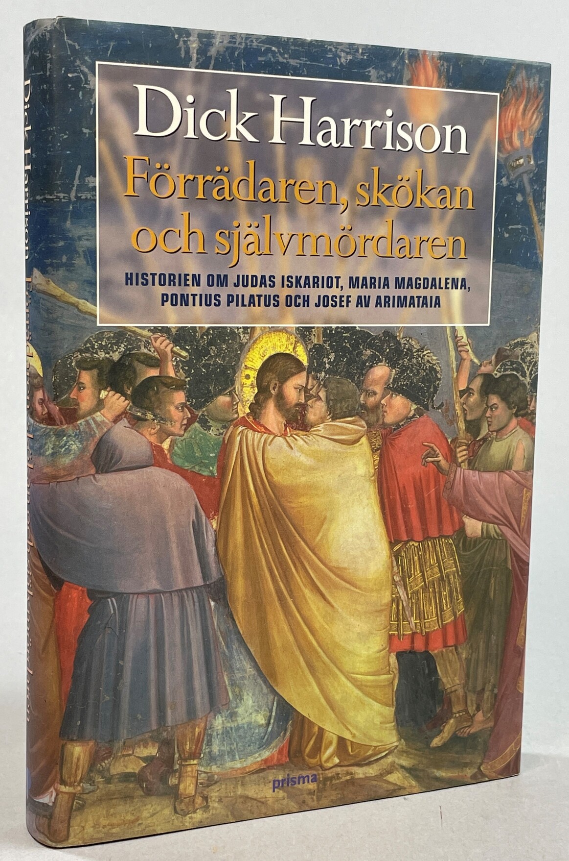 Förrädaren, skökan och självmördaren. Historien om Judas Iskariot, Maria Magdalena, Pontius Pilatus och Josef av Arimataia. [Utg. av] Prisma.