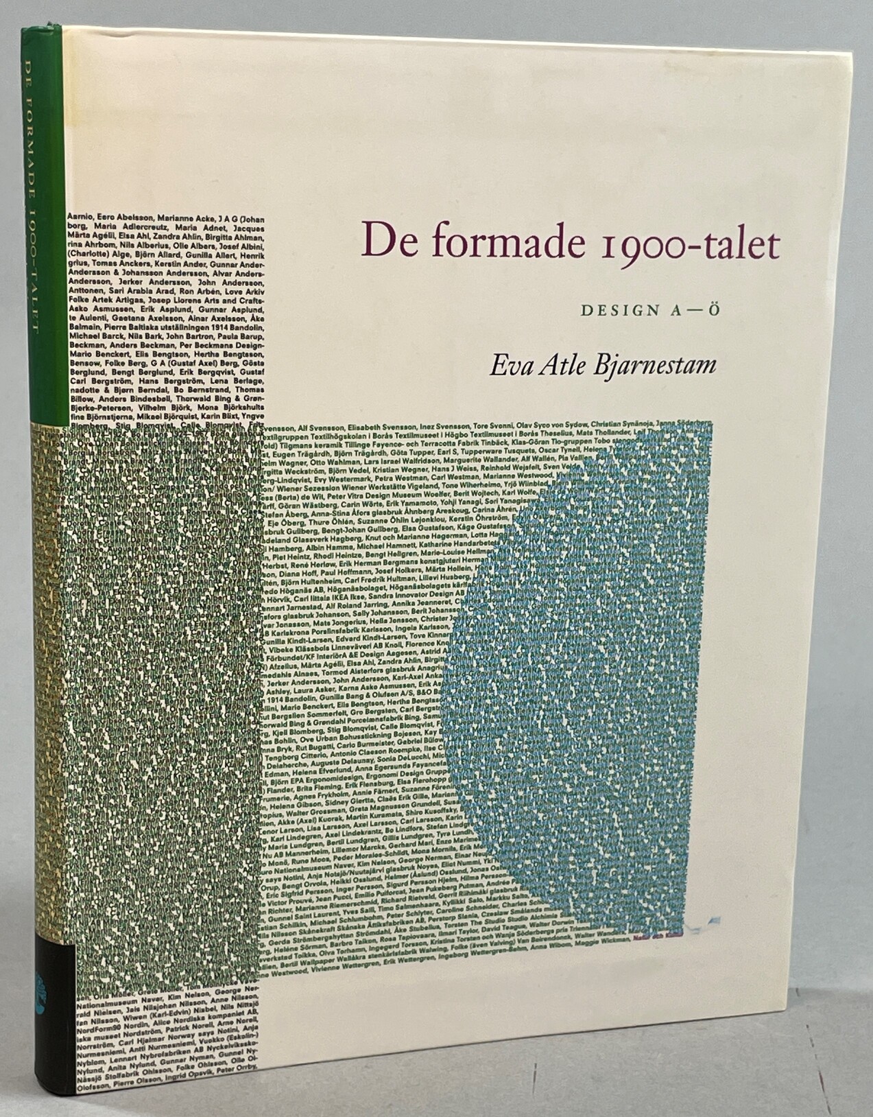De formade 1900-talet. Design A till Ö. [Utg. av] Natur och Kultur.