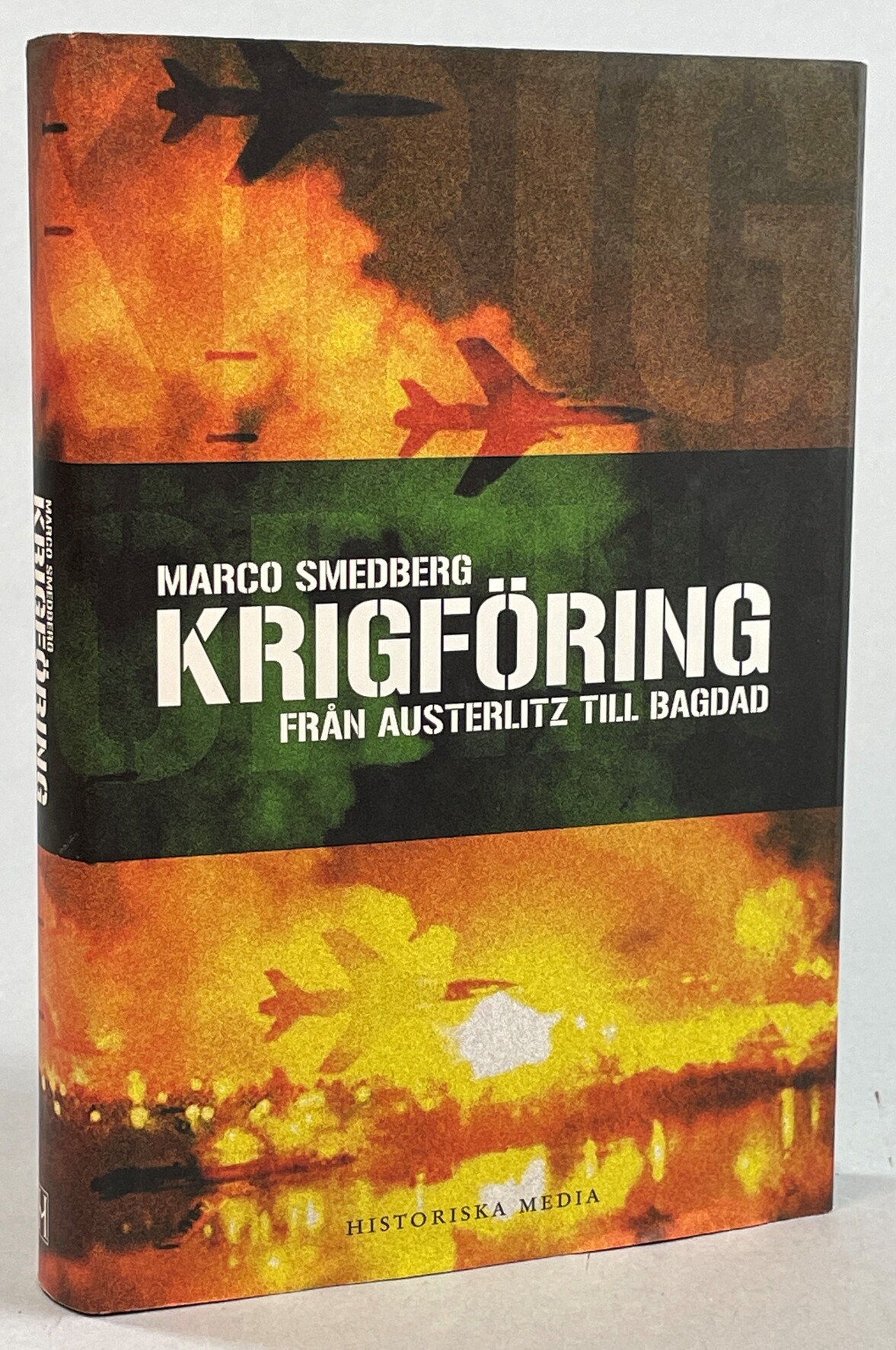 Krigföring. Från Austerlitz till Bagdad. [Utg. av] Historiska Media.
