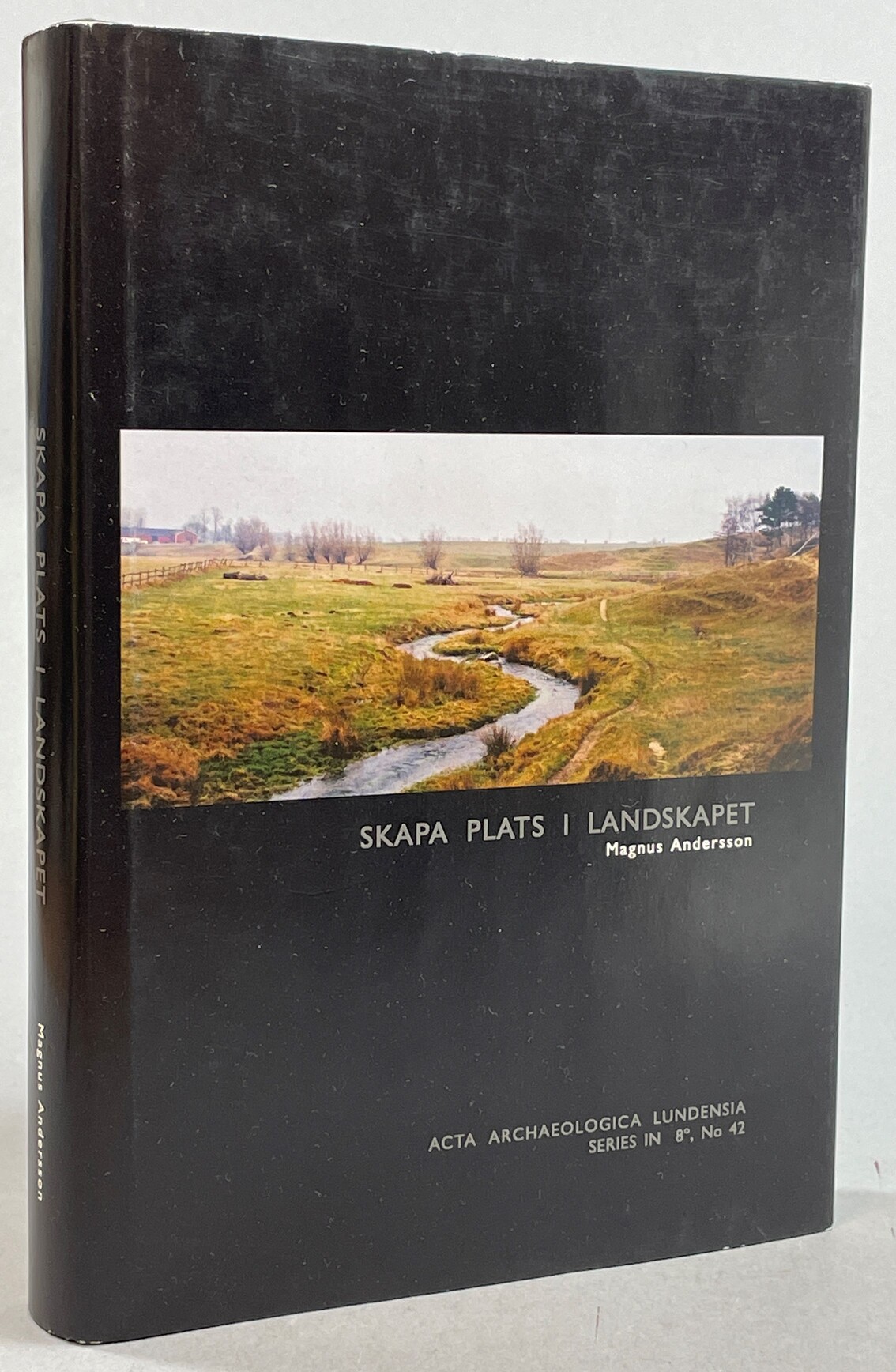 Skapa plats i landskapet. Tidig- och mellanneolitiska samhällen utmed två västskånska dalgångar.
