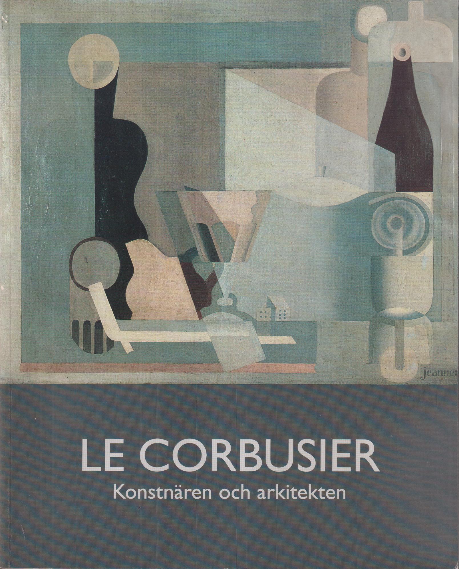 Le Corbusier. Konstnären och arkitekten. Mjällby konstgård 11 juli - 19 september 1993 / Kulturhuset, Stockholm 1 oktober - 5 december 1993.