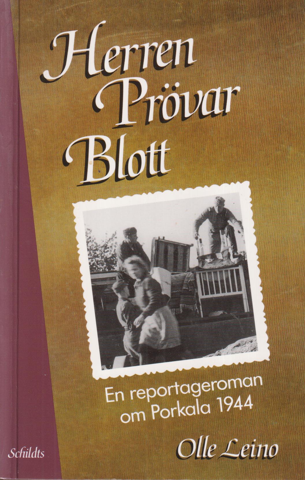 Herren prövar blott. En faktabaserad roman om sommaren 1944 i Kyrkslätt och den dramatiska evakueringen av Porkala-området. [Utg. av] Schildts.