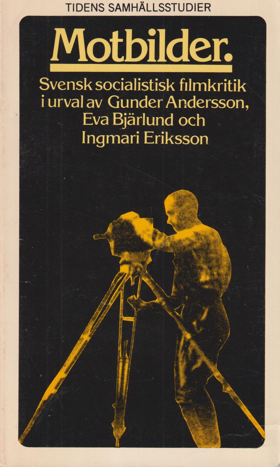 Motbilder. Svensk socialistisk filmkritik. En antologi. [Utg. av] Tidens förlag.
