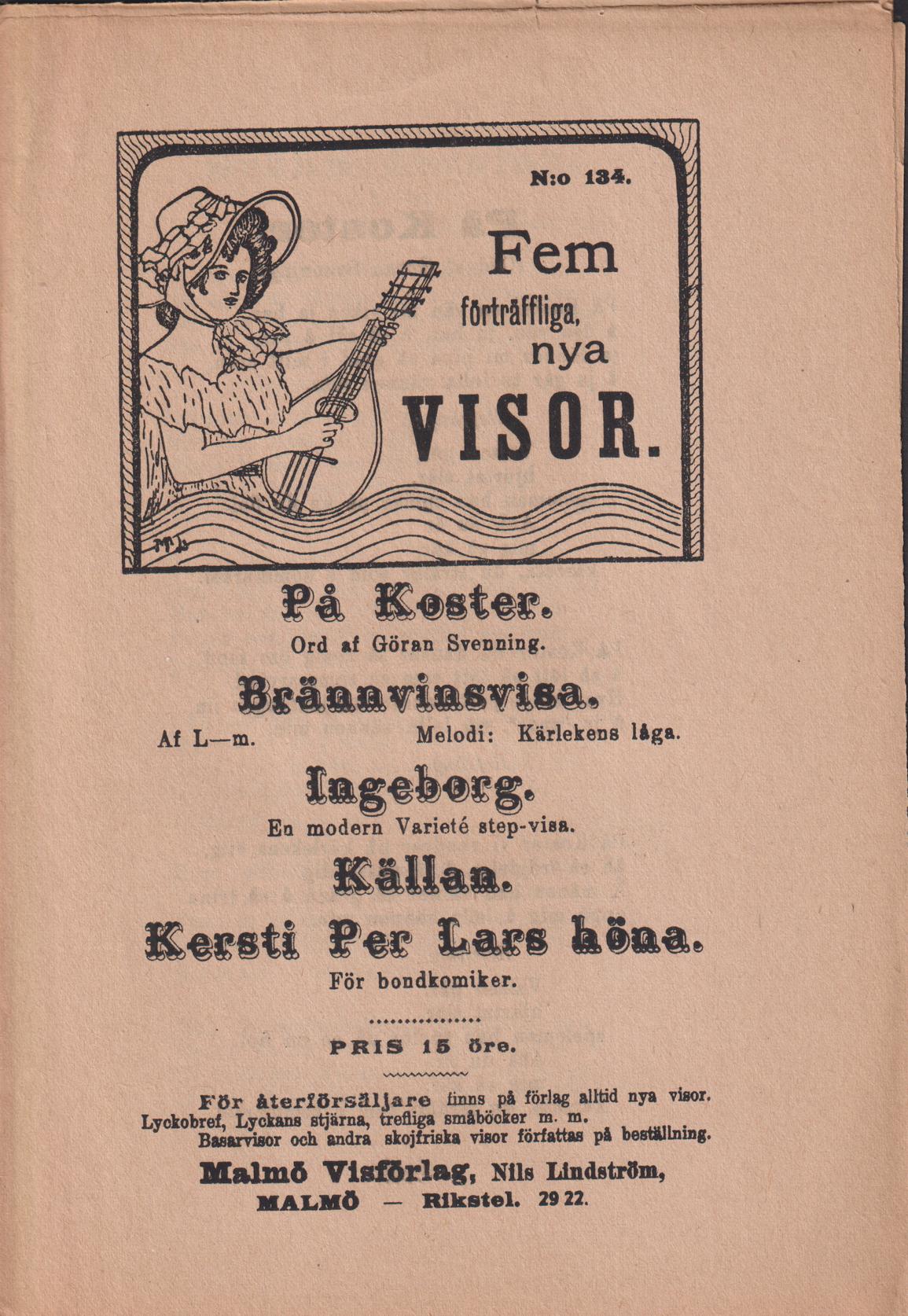 Fem förträffliga, nya visor. [Utg. av] Malmö Visförlag.