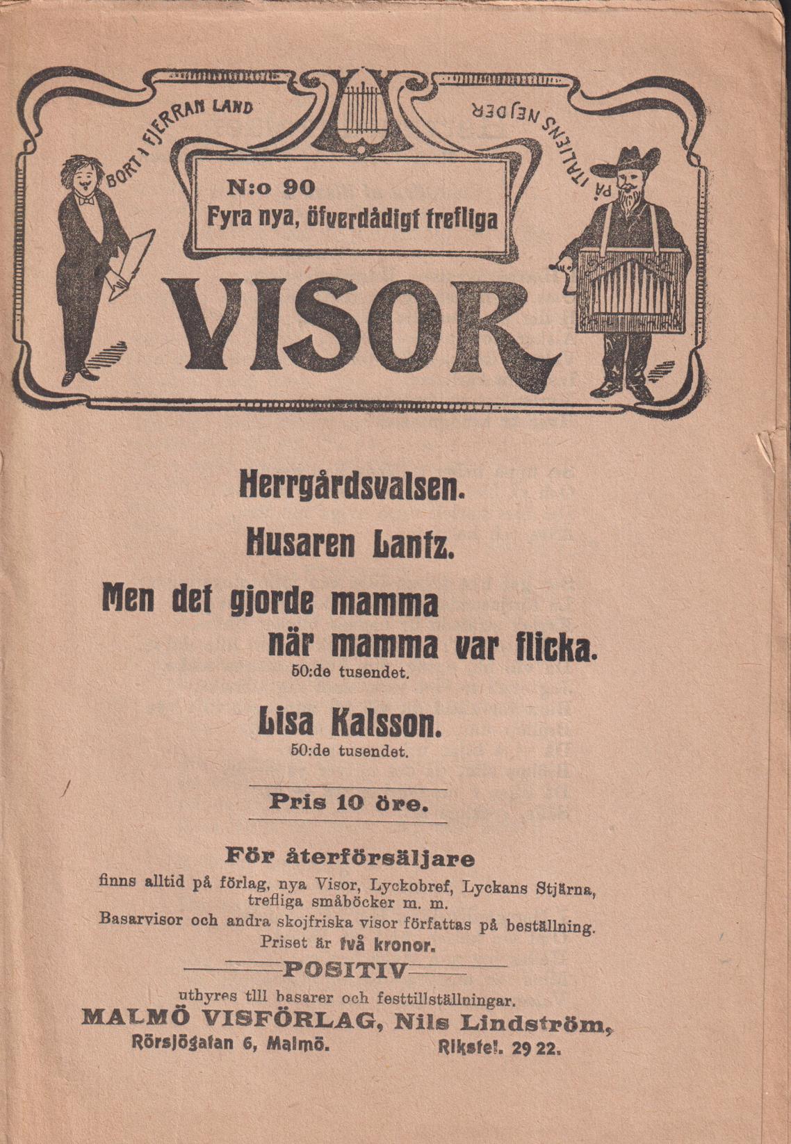 Fyra nya, öfverdådigt trefliga visor. [Utg. av] Malmö Visförlag.