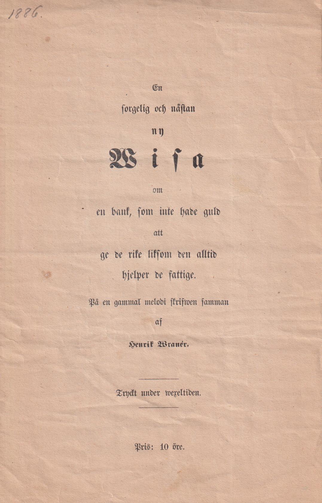 En sorgelig och nästan ny wisa om en bank, som inte hade guld att ge de rike liksom den alltid hjelper de fattige. På en gammal melodi skrifwen samman af Henrik Wranér. Tryckt under wexeltiden.
