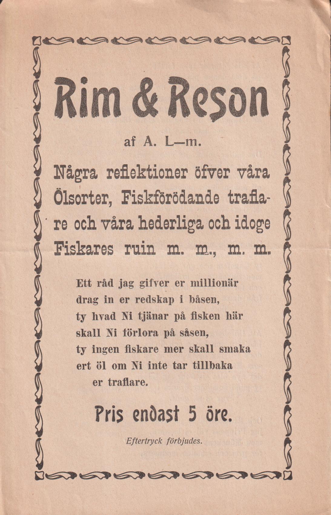 Rim & Reson af A. L-m. Några reflektioner öfver våra Ölsorter, Fiskförödande traflare och våra hederliga och idoge Fiskarens ruin m.m., m.m.
