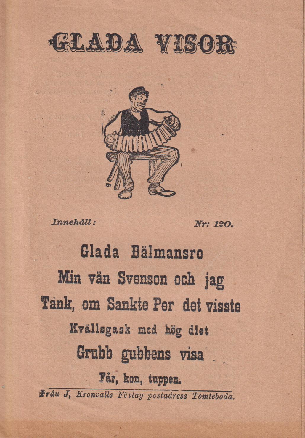 Glada visor. N:o 120. Från J. Kronvalls Förlag postadress Tomteboda.