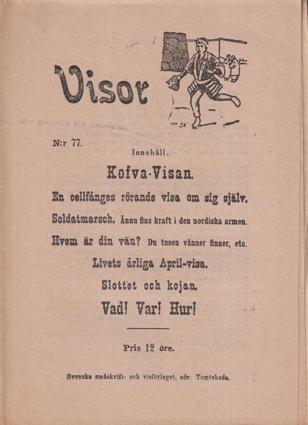 Visor. N:o 77. [Utg. av] Svenska småskrift- och visförlaget.