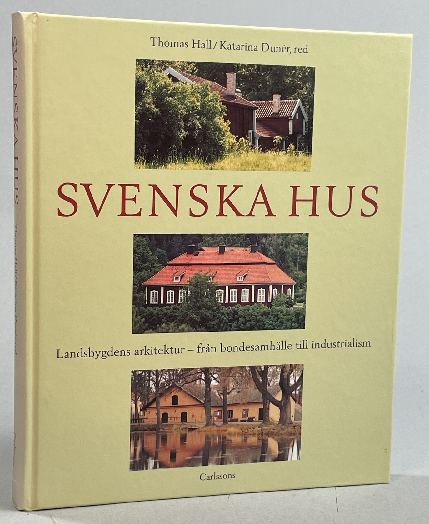 Svenska hus. Landsbygdens arkitektur - från bondesamhälle till industrialism. [Utg. av] Carlssons i samarbete med Riksantikvarieämbetet och Sveriges Radios Förlag.