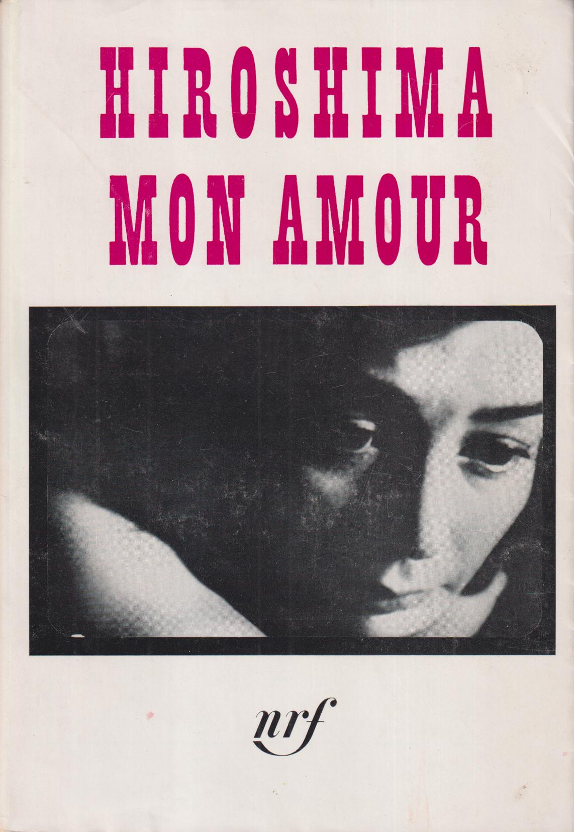 Hiroshima mon amour. Scénario et dialogues. Réalisation: Alain Resnais.