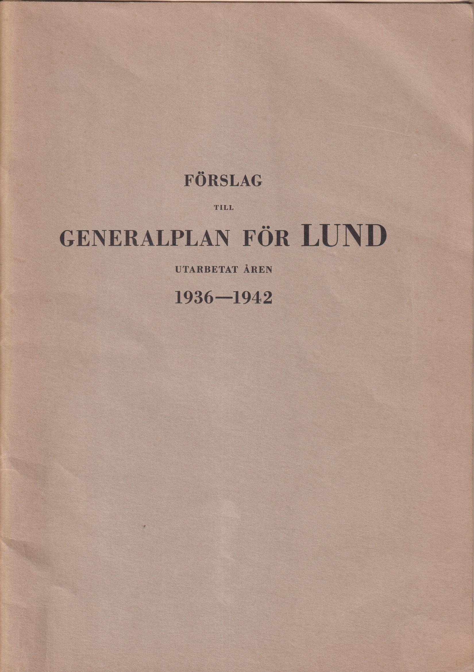 Förslag till generalplan för Lund 1936-1942.