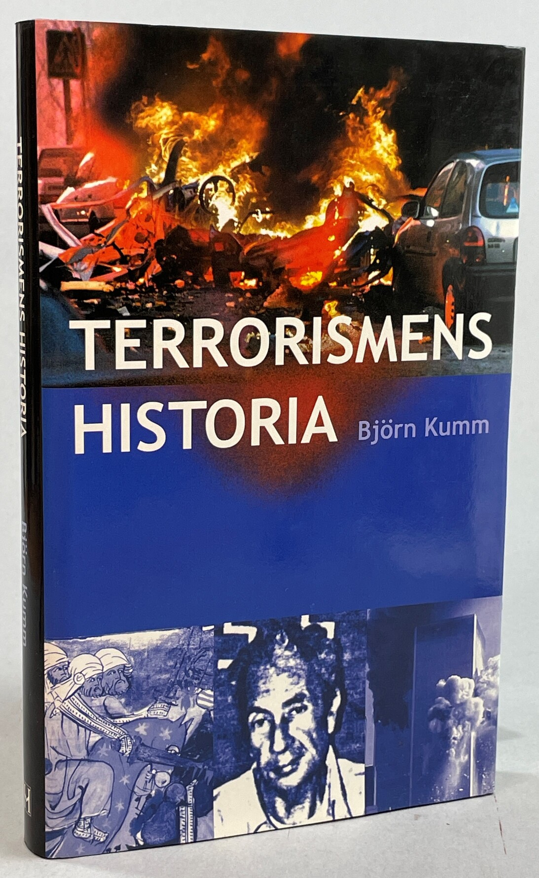 Terrorismens historia. [Utg. av] Historiska Media.