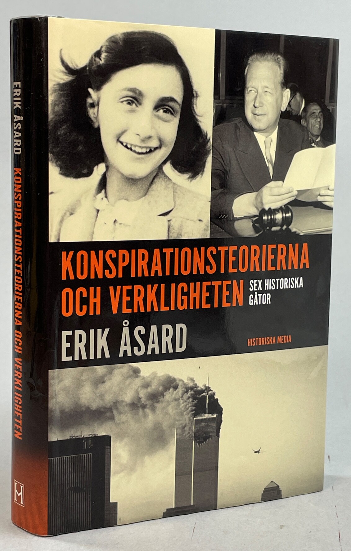 Konspirationsteorierna och verkligheten. Sex historiska gåtor. [Utg. av] Historiska Media.