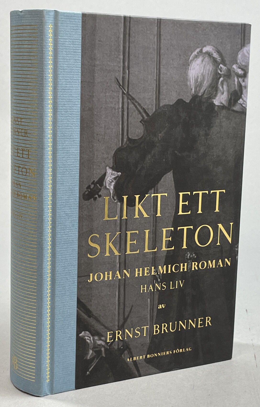 Likt ett skeleton. Johan Helmich Roman. Hans liv. [Utg. av] Albert Bonniers förlag.