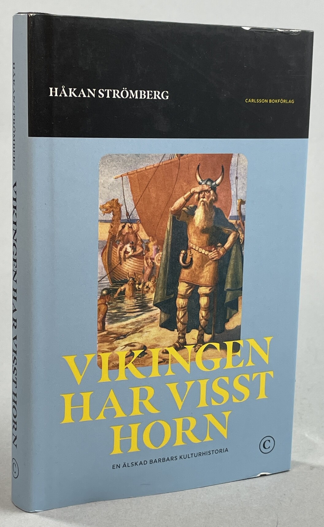 Vikingen har visst horn. En älskad barbars kulturhistoria. [Utg. av] Carlssons.
