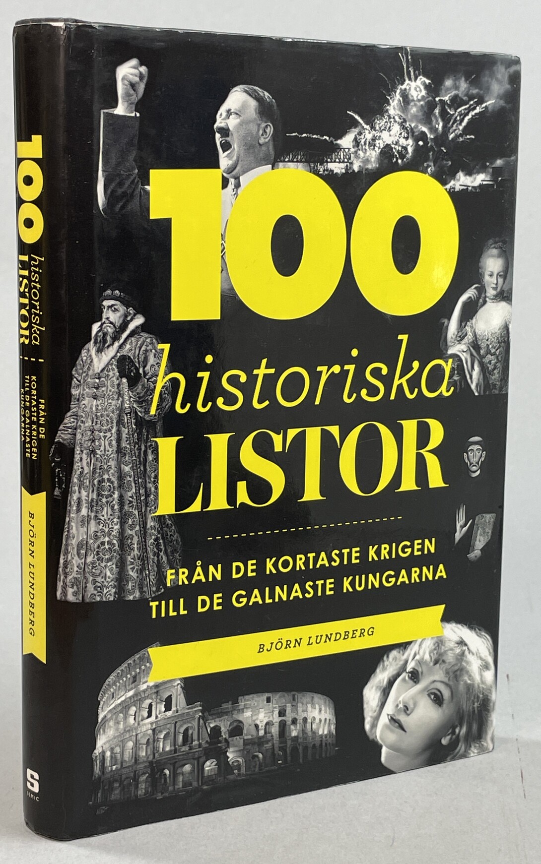100 historiska listor. Från de kortaste krigen till de galnaste kungarna. [Utg. av] Bokförlaget Semic.