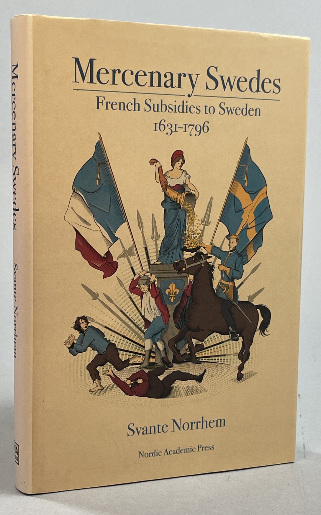 Mercenary Swedes. French subsidies to Sweden 1631-1796. Translated by Charlotte Merton. [Utg. av] Nordic Academic Press.