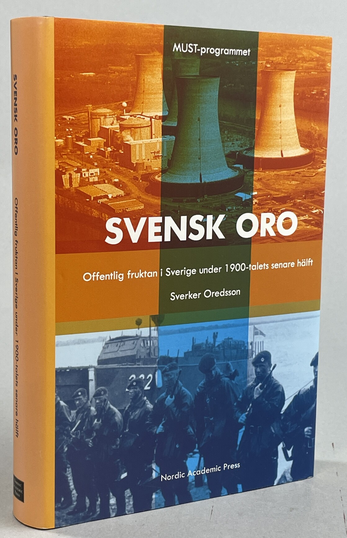 Svensk oro. Offentlig fruktan i Sverige under 1900-talets senare hälft. [Utg. av] Nordic Academic Press.