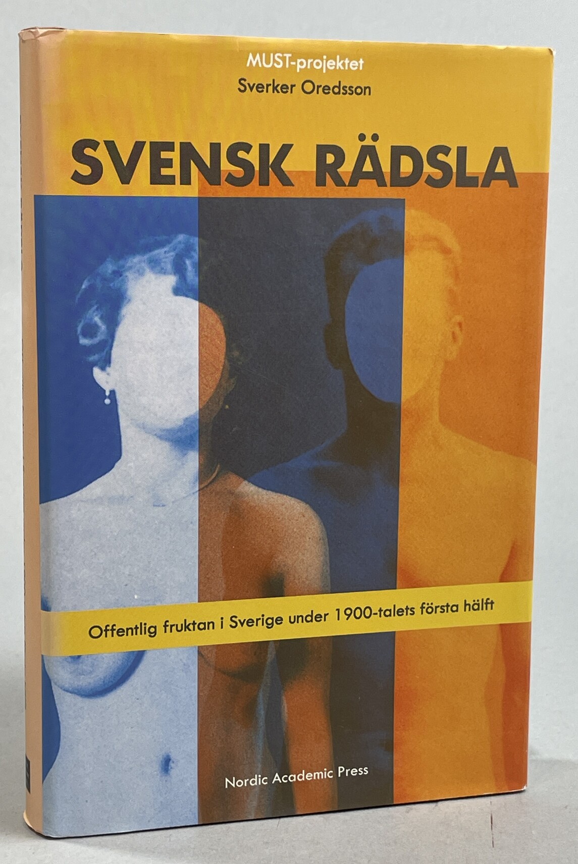 Svensk rädsla. Offentlig fruktan i Sverige under 1900-talets första hälft. [Utg. av] Nordic Academic Press.