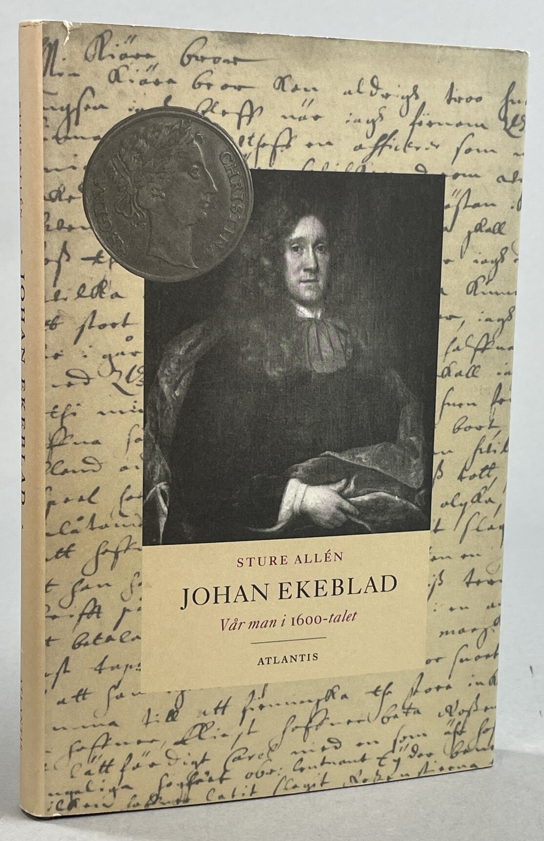 Johan Ekeblad. Vår man i 1600-talet. [Utg. av] Atlantis.