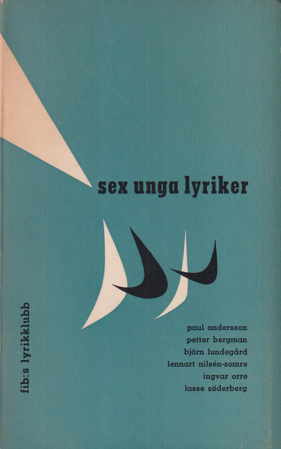 Sex unga lyriker. En metamorfos-antologi. Med inledning av Karl Vennberg. [Utg. av] FIB:s lyrikklubb.
