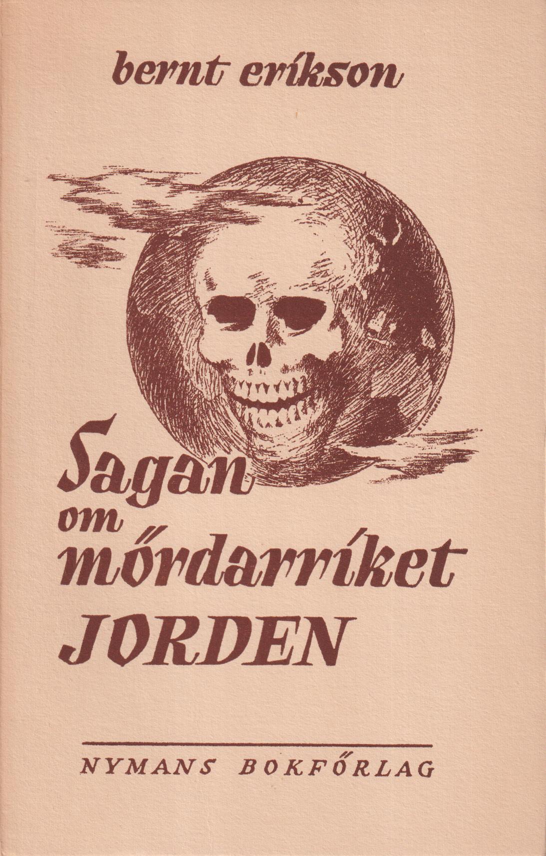 Sagan om mördarriket jorden. Opus III, 1944-1945. [Utg. av] Nymans bokförlag.