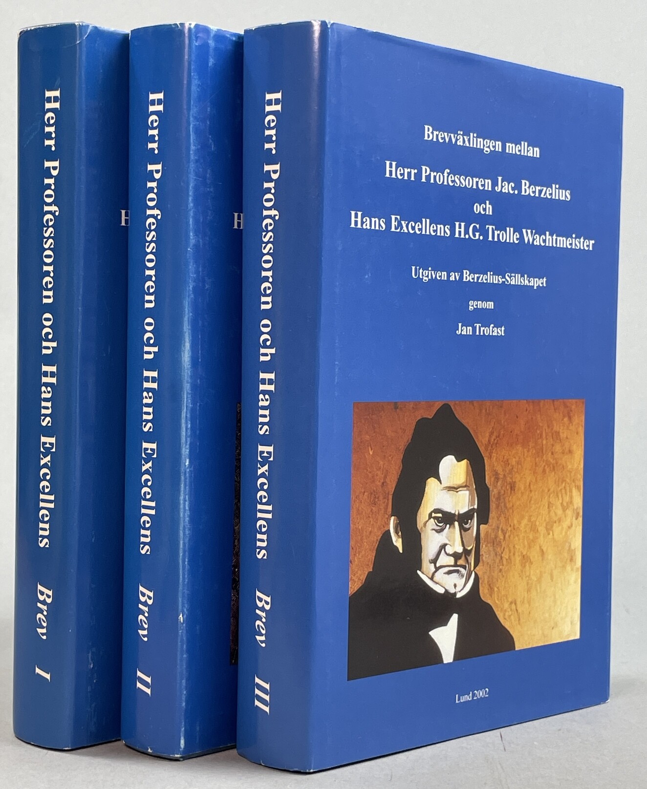 Brevväxlingen mellan herr professoren Jac. Berzelius och hans excellens H.G. Trolle Wachtmeister. Utgiven av Berzelius-sällskapet. I-III.