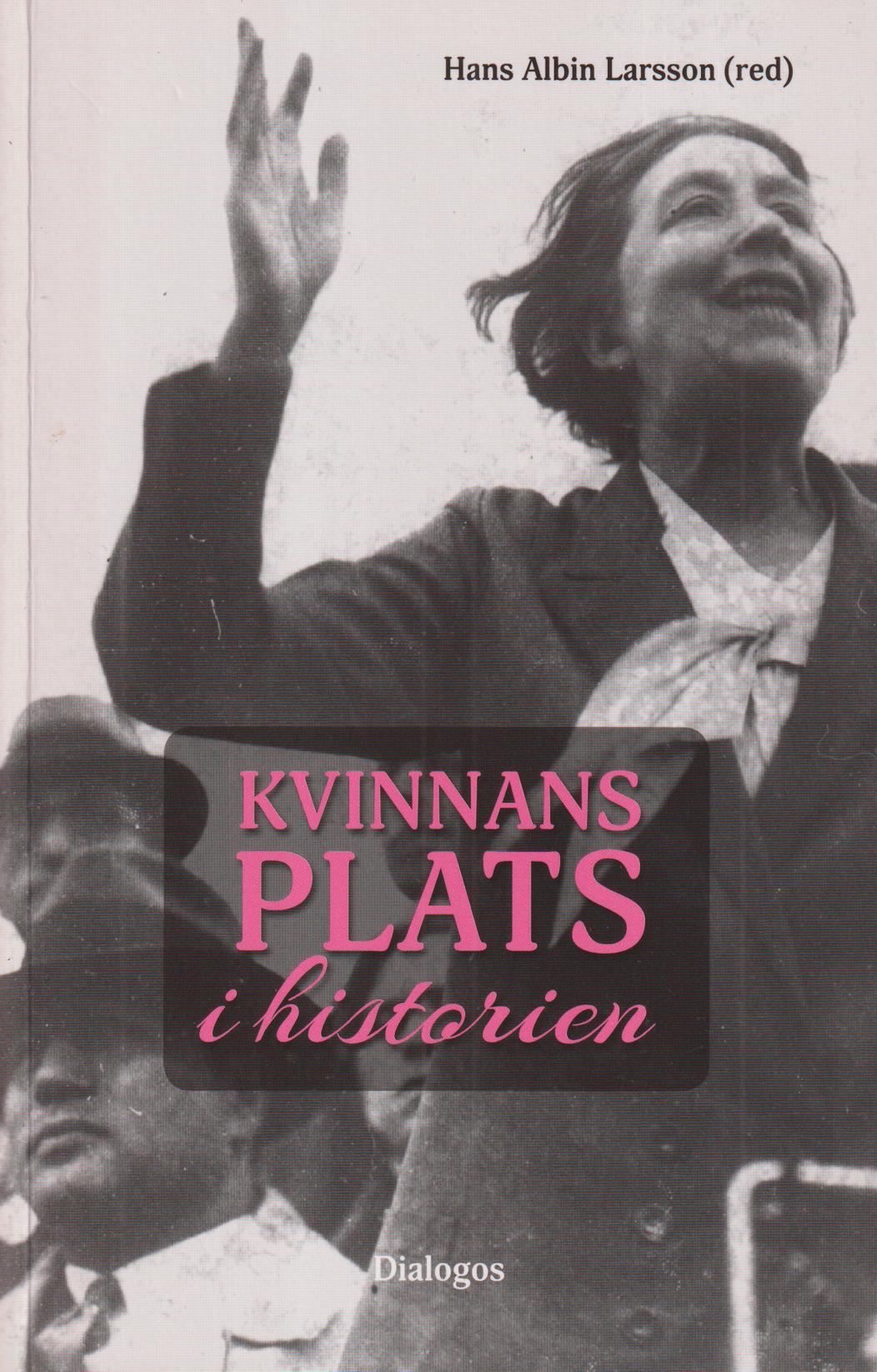 Kvinnans plats i historien. [Utg. av] Dialogos.