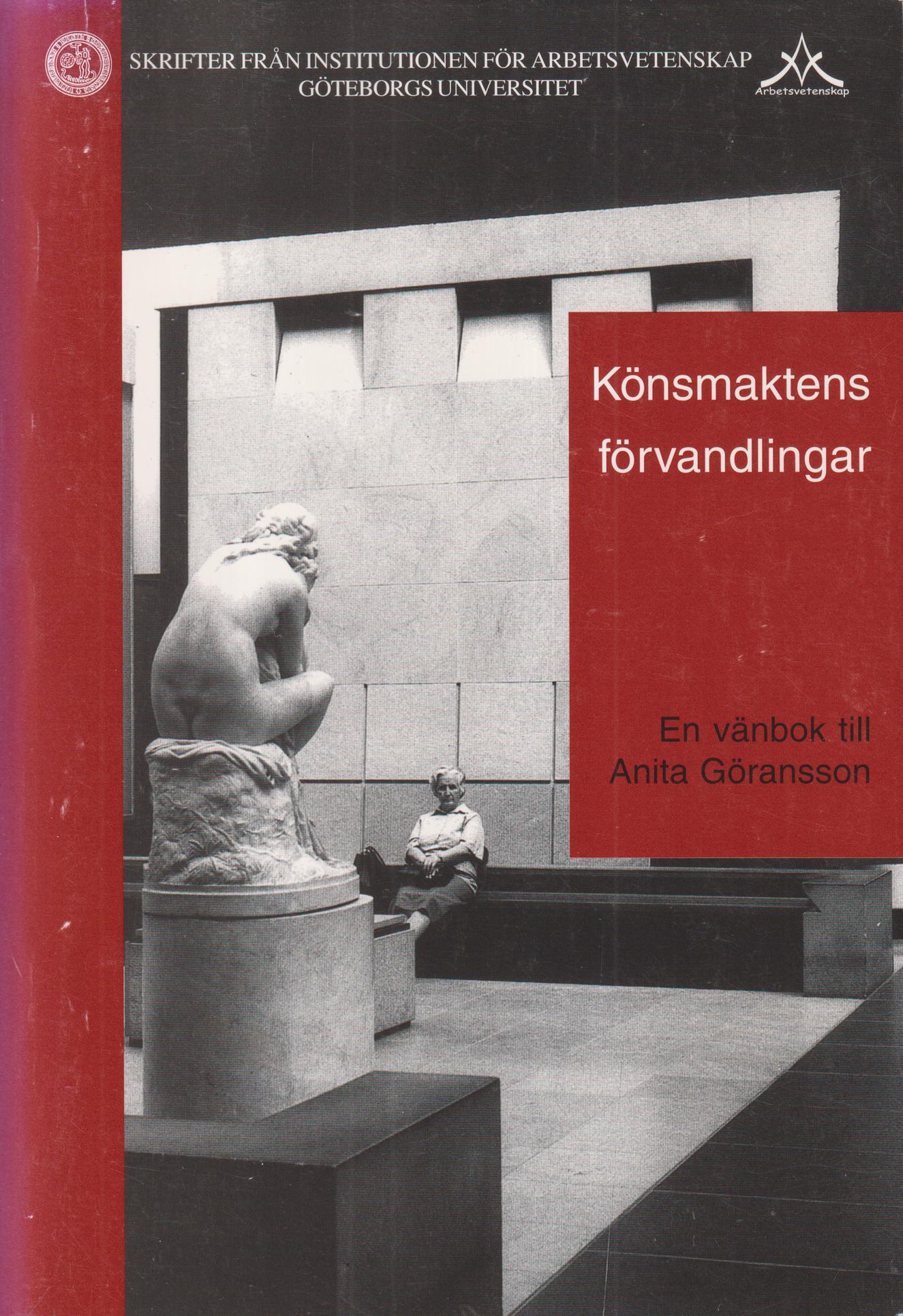 Könsmaktens förvandlingar. En vänbok till Anita Göransson.