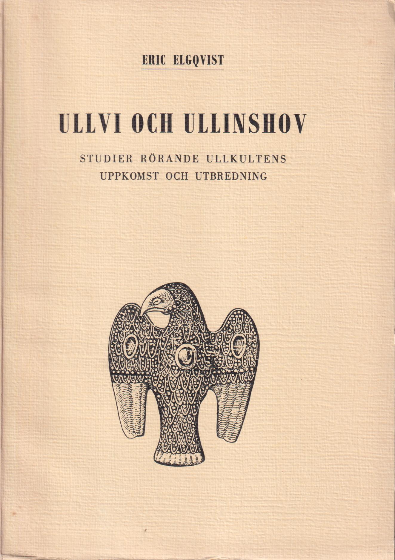 Ullvi och Ullinshov. Studier rörande ullkultens uppkomst och utbredning. [Utg. av] Olins antikvariat.